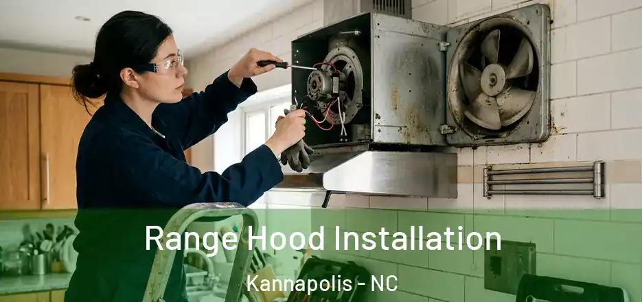Range Hood Installation Kannapolis - NC