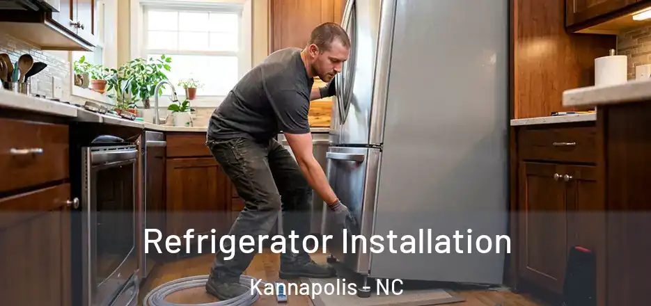 Refrigerator Installation Kannapolis - NC