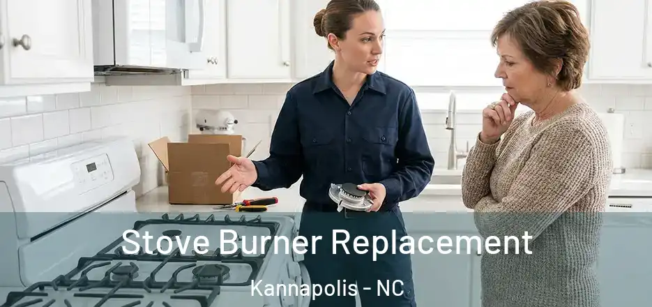  Stove Burner Replacement Kannapolis - NC